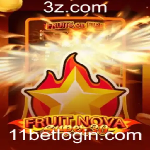 Explorando o Entusiasmante Jogo FruitrNovaSupe30 e a Tendência de Mercado com 11bet